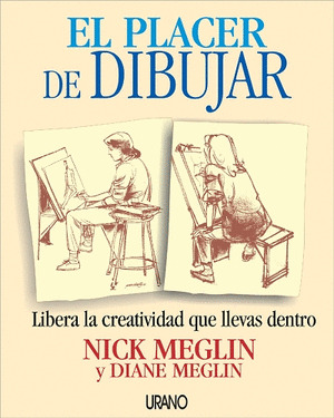 PLACER DE DIBUJAR, EL. (LIBERA LA CREATIVIDAD QUE LLEVAS DEN
