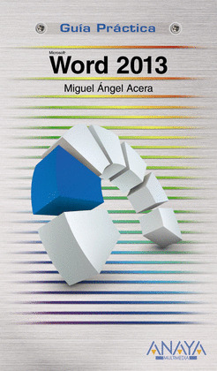 WORD 2013. GUÍA PRÁCTICA