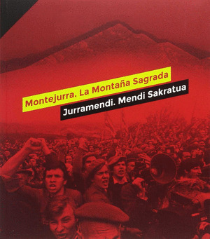 MONTEJURRA. LA MONTAÑA SAGRADA / JURRAMENDI. MENDI SAKRATUA