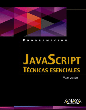 JAVASCRIPT. TÉCNICAS ESENCIALES