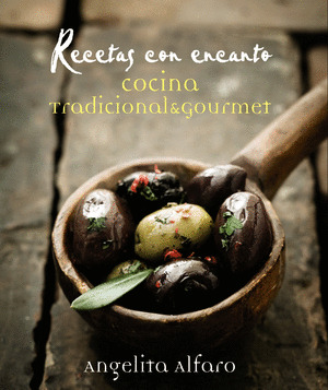 RECETAS CON ENCANTO: COCINA TRADICIONAL & GOURMET