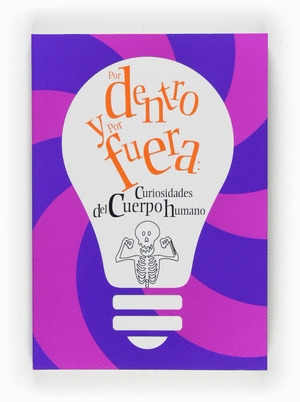 POR DENTRO Y POR FUERA: CURIOSIDADES DEL CUERPO HUMANO