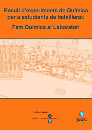 RECULL D'EXPERIMENTS DE QUÍMICA PER A ESTUDIANTS DE BATXILLERAT. FEM QUÍMICA AL