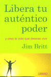 LIBERA TU AUTENTICO PODER Y CREA LA VIDA QUE DESEAS VIVIR
