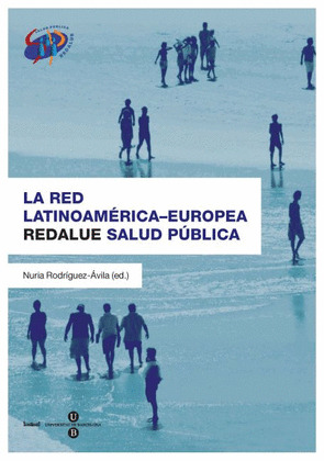 LA RED LATINOAMÉRICA-EUROPEA REDALUE SALUD PÚBLICA