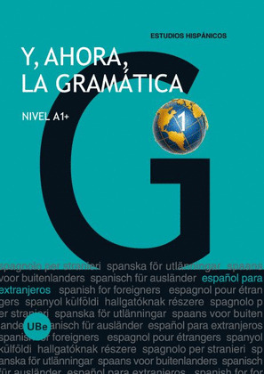 Y, AHORA, LA GRAMATICA NIVEL A1+