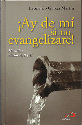 ¡AY DE MÍ SI NO EVANGELIZARE!