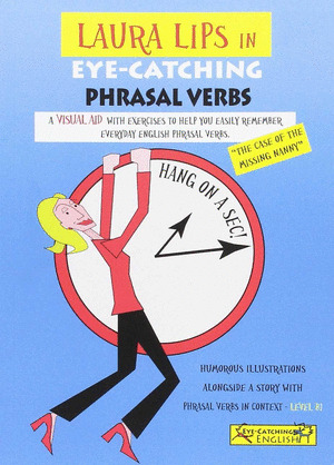 LAURA LIPS IN EYE-CATCHING PHRASAL VERBS B1 - Nº1