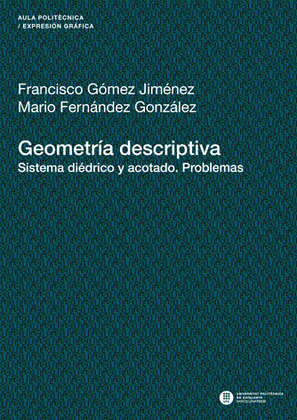 GEOMETRIA DESCRIPTIVA. SISTEMA DIÉDRICO Y ACOTADO. PROBLEMAS