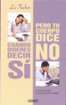 CUANDO QUIERES DECIR SI PERO TU CUERPO DICE NO