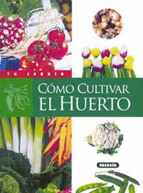 COMO CULTIVAR EL HUERTO
