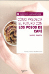 COMO PREDECIR FUTURO CON LOS POSOS DE CAFE