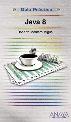 JAVA 8. GUÍA PRÁCTICA