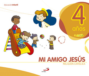 PROYECTO JAVERÍM, MI AMIGO JESÚS, RELIGIÓN CATÓLICA, EDUCACIÓN INFANTIL, 4 AÑOS