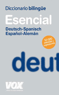 DICCIONARIO VOX ESENCIAL ALEMÁN-ESPAÑOL / DEUTSCH-SPANISCH