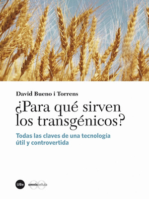 ¿PARA QUÉ SIRVEN LOS TRANSGÉNICOS? (EBOOK)