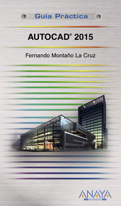 AUTOCAD 2015. GUÍA PRÁCTICA