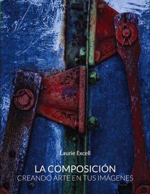 COMPOSICIÓN, LA : CREANDO ARTE EN TUS IMÁGENES