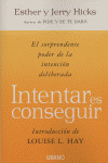 INTENTAR ES CONSEGUIR, SORPRENDENTE PODER INTENCION DELIBERA