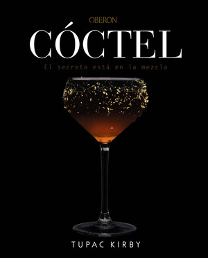 COCTEL. EL SECRETO ESTA EN LA MEZCLA (2ª EDICION)