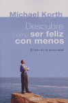 DESCUBRE COMO SER FELIZ CON MENOS