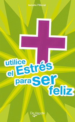 UTILICE EL ESTRES PARA SER FELIZ