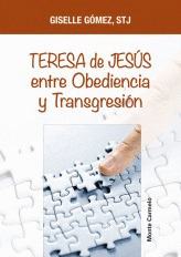 TERESA DE JESUS ENTRE OBEDIENCIA Y TRANSGRESION