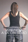 RENUNCIA A LA OBESIDAD CON LA CURA 4SINCRO.