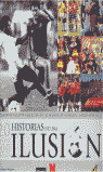 HISTORIAS DE UNA ILUSION (200 AÑOS, 100 IMAGENES DE MUNDIALE