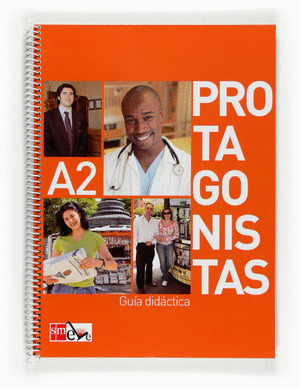 PROTAGONISTAS, A2. GUÍA DIDÁCTICA