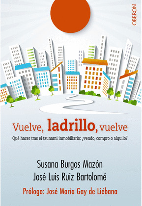 VUELVE, LADRILLO, VUELVE
