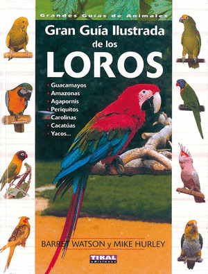 GRAN GUIA ILUSTRADA DE LOROS