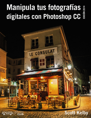 MANIPULA TUS FOTOGRAFÍAS DIGITALES CON PHOTOSHOP CC. EDICIÓN 2014