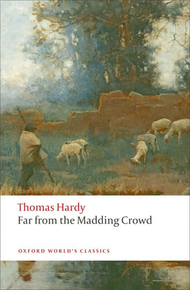 OXFORD WORLDŽS CLASSICS: FAR FROM THE MADDING CROWD
