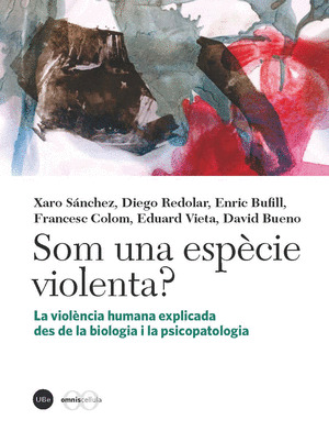 SOM UNA ESPÈCIE VIOLENTA?