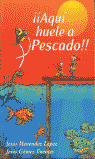 ­­AQUI HUELE A PESCADO!! (RECETAS DE PESCADO)