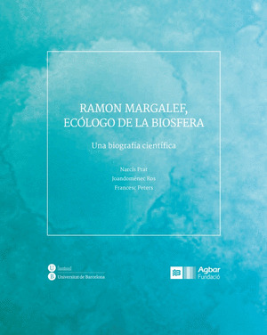 RAMON MARGALEF, ECÓLOGO DE LA BIOSFERA