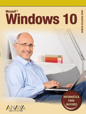 MICROSOFT WINDOWS 10. INFORMÁTICA PARA MAYORES