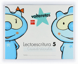 PROYECTO VOLTERETAS, LECTOESCRITURA, NIVEL 5, EDUCACIÓN INFANTIL, 5 AÑOS (CUADRÍ