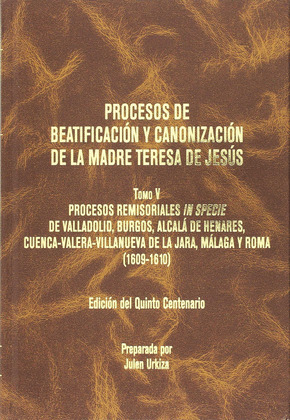 PROCESOS DE BEATIFICACION Y CANONIZACION DE LA MADRE TERESA DE JESUS