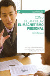 COMO DESARROLLAR EL MAGNETISMO PERSONAL