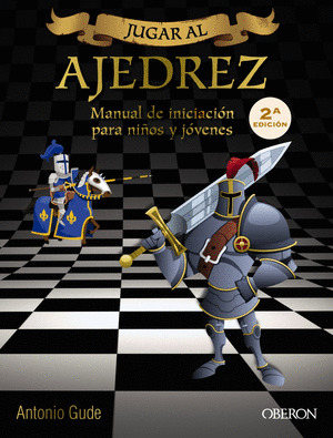 JUGAR AL AJEDREZ. PARA NIÑOS Y JOVENES