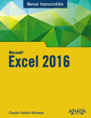 MICROSOFT EXCEL 2016. MANUAL IMPRESCINDIBLE