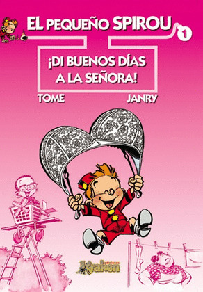 EL PEQUEÑO SPIROU 1. ­DI BUENOS DIAS A LA SEÑORA! (COMIC)