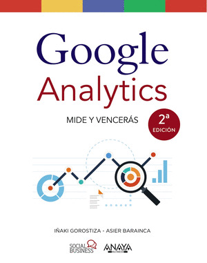 GOOGLE ANALYTICS. MIDE Y VENCERAS