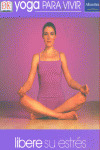 YOGA PARA VIVIR. LIBERE SU ESTRES