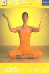 YOGA PARA VIVIR. CONFIE EN SI MISMO