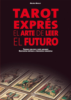 TAROT EXPRES. EL ARTE DE LEER EL FUTURO