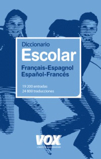 DICCIONARIO VOX ESCOLAR FRANÇAIS-ESPAGNOL / ESPAÑOL-FRANCÉS