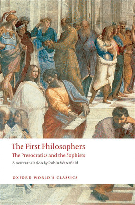 OXFORD WORLD'S CLASSICS: THE FIRST PHILOSOPHERS